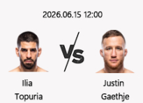 06/15 12:00 경기 UFC 일리아 토푸리아 vs 저스틴 게이치