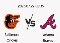 7/27 02:35 경기 MLB #연장포함# 볼티모어 vs 애틀랜타
